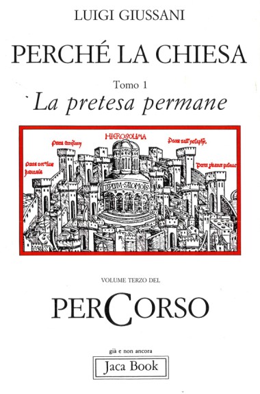 Perch&#233; la Chiesa: Tomo 1: La pretesa permane: Volume terzo del perCorso