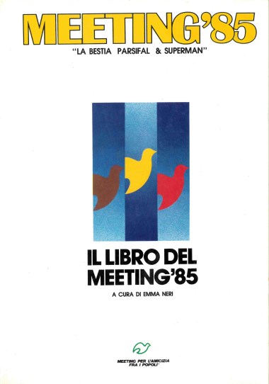 &quot;Dio ha bisogno degli uomini: Incontro con Luigi Giussani.&quot; In Meeting &#39;85: &quot;La Bestia, Parsifal &amp; Superman&quot;: Il libro del Meeting &#39;85