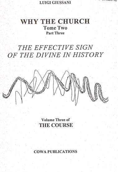 Why the Church: Tome Two: Part Three: The Effective Sign of the Divine in History: Volume Three of the Course