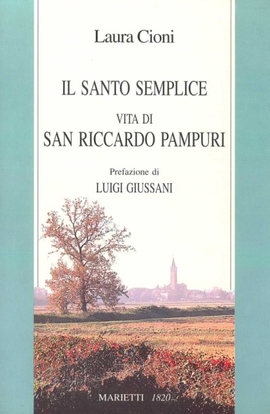 Prefazione a Il santo semplice: Vita di San Riccardo Pampuri, di Laura Cioni