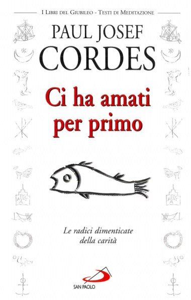 Prefazione a Ci ha amati per primo: Le radici dimenticate della carit&#224;, di Paul Josef Cordes