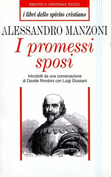 &quot;Il romanzo della storia: Conversazione introduttiva di Davide Rondoni con Luigi Giussani su I promessi sposi.&quot; In I promessi sposi, di Alessandro Manzoni 