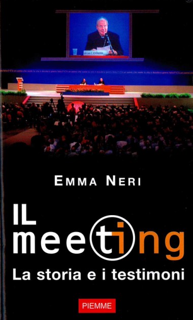 &quot;&#171;La libert&#224; di Dio&#187;: Intervento di don Luigi Giussani al Meeting &#39;83.&quot; In Il Meeting: La storia e i testimoni, di Emma Neri