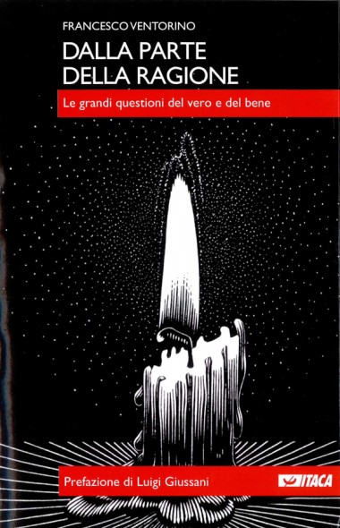 Prefazione alla prima edizione di Dalla parte della ragione: Le grandi questioni del vero e del bene, di Francesco Ventorino