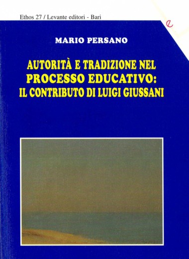 [Intervista]. In Persano, Mario. Autorit&#224; e tradizione nel processo educativo: il contributo di Luigi Giussani