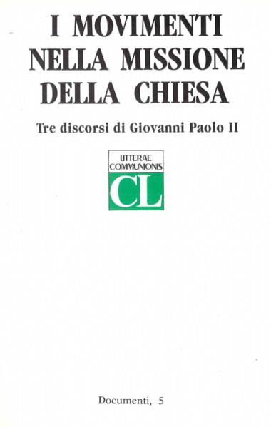 Introduzione a I movimenti nella missione della Chiesa: Tre discorsi di Giovanni Paolo II