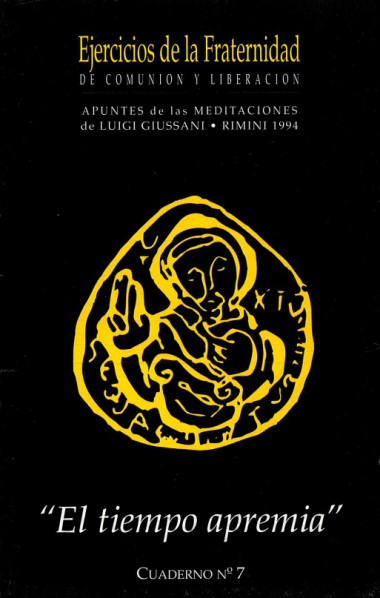&quot;El tiempo apremia&quot;: Ejercicios de la Fraternidad de Comuni&#243;n y Liberaci&#243;n: Apuntes de las meditaciones de Luigi Giussani
