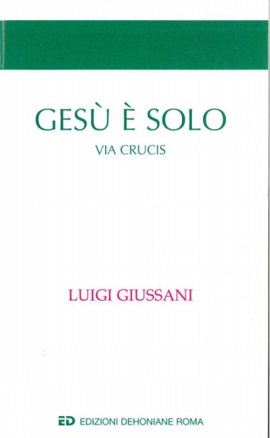 Ges&#249; &#232; solo: Via Crucis