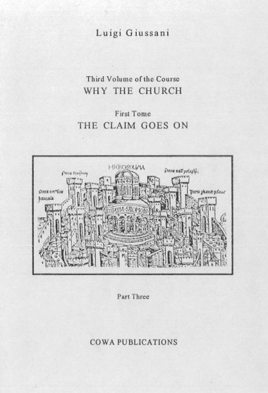 Why the Church: Third Volume of the Course: The Claim Goes On: First Tome: Part Three