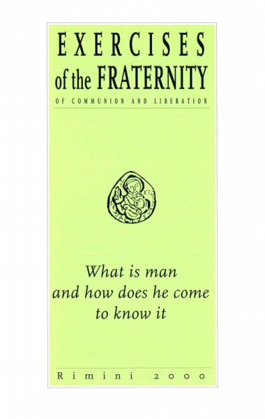 “Concluding Intervention of Fr. Luigi Giussani.” In What is Man and how Does He Come to Know it: Exercises of the Fraternity of Communion and Liberation