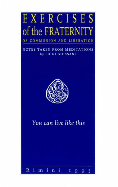 You Can Live Like This: Exercises of the Fraternity of Communion and Liberation: Notes Taken from the Meditations of Luigi Giussani