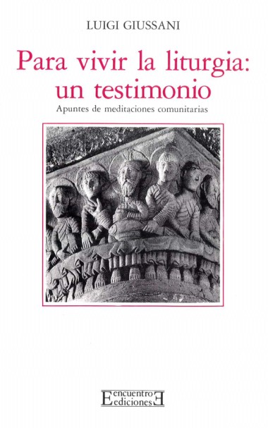 Para vivir la liturgia: un testimonio: Apuntes de meditaciones comunitarias