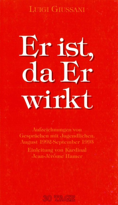 Er ist, da Er wirkt: Aufzeichnungen von Gespr&#228;chen mit Jugendlichen. August 1992 - September 1993