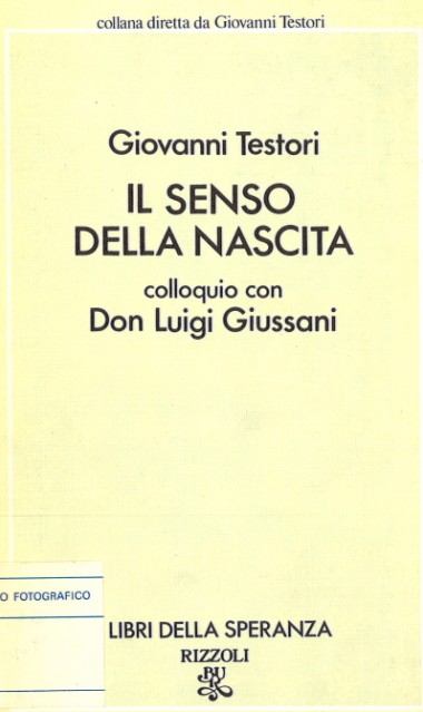 &quot;[Contributi].&quot; In Il senso della nascita: Colloquio con Don Luigi Giussani, di Giovanni  Testori 