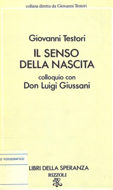 &quot;[Contributi].&quot; In Il senso della nascita: Colloquio con Don Luigi Giussani, di Giovanni Testori 