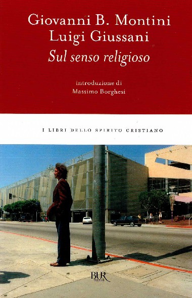 &quot;Il senso religioso.&quot; In Sul senso religioso, di Giovanni Battista Montini e Luigi Giussani