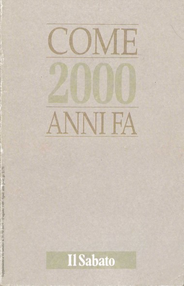 Come 2000 anni fa: Tre interviste a monsignor Luigi Giussani. Con gli appunti da una conversazione con un gruppo di universitari, febbraio 1989