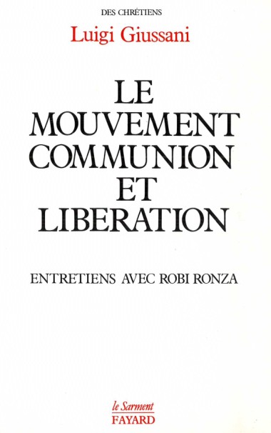 Le mouvement Communion et Lib&#233;ration: Entretiens avec Robi Ronza