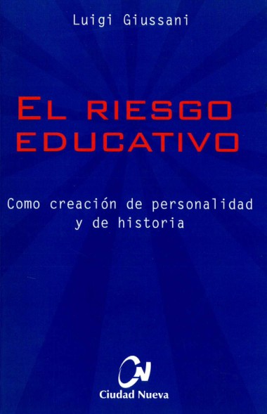 El riesgo educativo: Como creaci&#243;n de personalidad y de historia