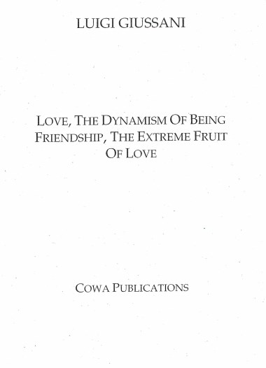 Love, the Dynamism of Being Friendship, the Extreme Fruit of Love