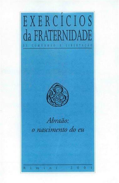 “Coloca&#231;&#227;o conclusiva de dom Giussani.” Em Abra&#227;o: o nascimento do eu: Exerc&#237;cios da Fraternidade de Comunh&#227;o e Liberta&#231;&#227;o