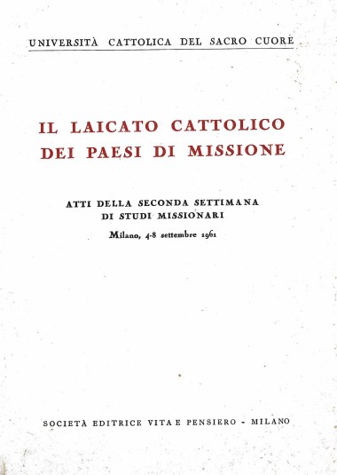 &quot;Educazione missionaria dei giovani.&quot; In Il laicato cattolico dei paesi di missione: Atti della seconda settimana di studi missionari: Milano 4-8 settembre 1961