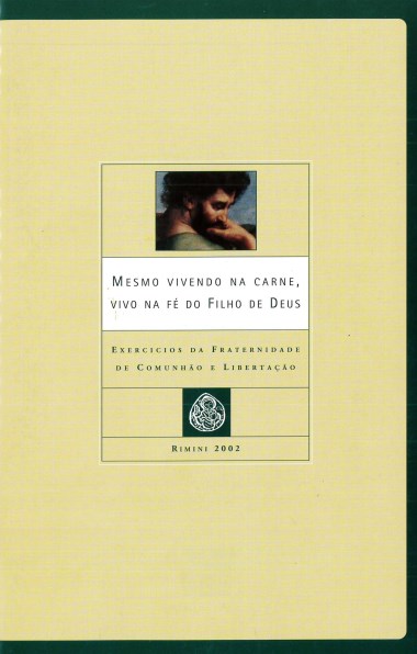 “Coloca&#231;&#227;o conclusiva de padre Giussani.” Em Mesmo vivendo na carne, vivo na f&#233; do filho de Deus: Exerc&#237;cios da Fraternidade de Comunh&#227;o e Liberta&#231;&#227;o