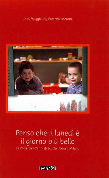 &quot;Perch&#233; questa scuola: Omelia di monsignor Luigi Giussani all’inizio dell’anno scolastico 1989-90.&quot; In Penso che il luned&#236; &#232; il giorno pi&#249; bello: La Zolla: trent&#39;&#39;&#39;&#39;&#39;&#39;&#39;&#39;anni di scuola libera a Milano, di Ines Maggiolini e Caterina Meroni 