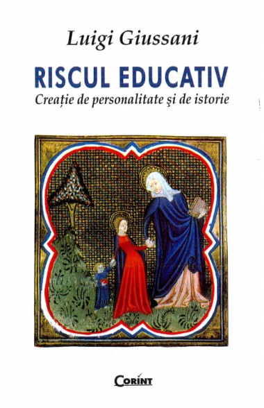 Riscul educativ: Creaţie de personalitate şi de istorie