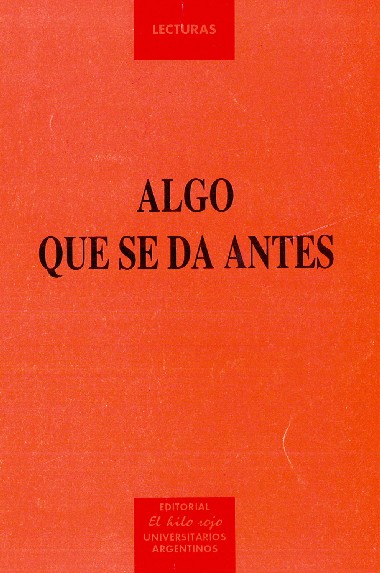 Algo que se da antes: Apuntes tomados de una conversaci&#243;n con don Luigi Giussani por algunos universitarios de Mil&#225;n