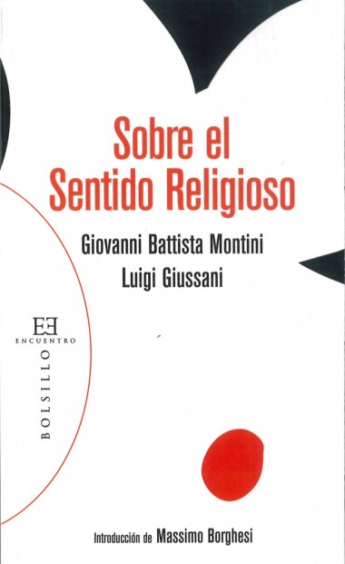&quot;El Sentido Religioso.&quot; En Sobre el Sentido Religioso, de Giovanni Battista Montini y Luigi Giussani