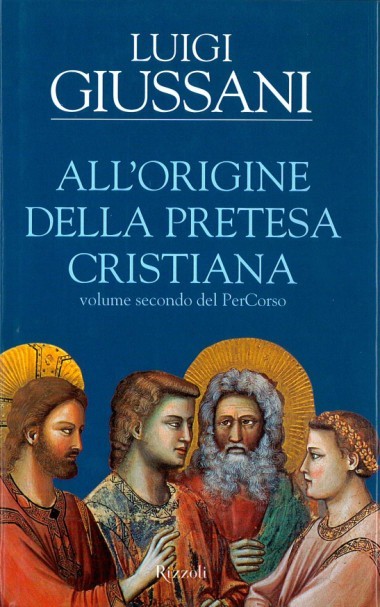 All&#39;origine della pretesa cristiana: Volume secondo del PerCorso
