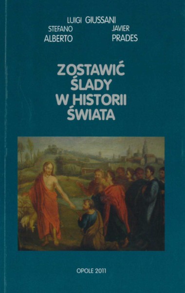 Zostawić ślady w historii świata: Nowe ślady chrześcijańskiego doświadczenia