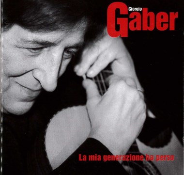 &quot;[Commento a Canzone dell&#39;appartenenza]. &quot; In La mia generazione ha perso, di Giorgio Gaber