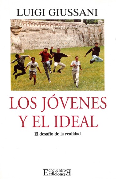 Los j&#243;venes y el ideal: El desaf&#237;o de la realidad