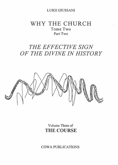 Why the Church: Tome Two: Part Two: The Effective Sign of the Divine in History: Volume Three of The Course