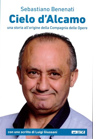 &quot;Costruire una civilt&#224; della verit&#224; e dell&#39;amore.&quot; In Cielo d&#39;Alcamo: una storia all&#39;origine della Compagnia delle Opere, di Sebastiano Benenati 