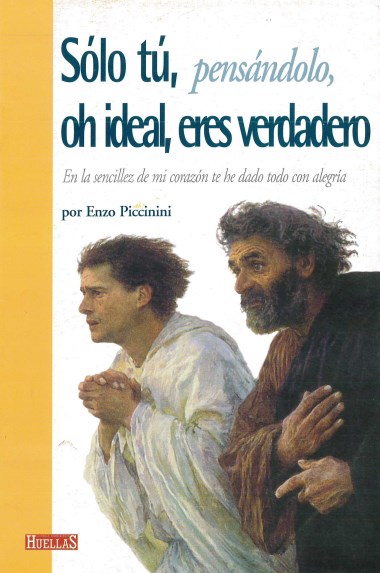 &quot;[Carta en ocasi&#243;n de la muerte de Enzo Piccinini].&quot; En S&#243;lo t&#250;, pens&#225;ndolo, oh ideal, eres verdadero: En la sencillez de mi coraz&#243;n te he dado todo con alegr&#237;a, por Enzo Piccinini 