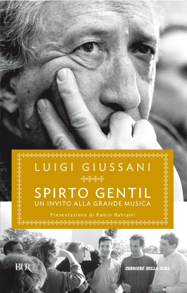 &quot;[Contributi].&quot; In Spirto Gentil: Un invito all’ascolto della grande musica guidati da Luigi Giussani