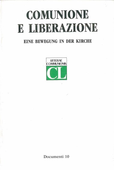 &quot;Aus welchem Leben &#171;Comunione e Liberazione&#187; entstanden ist.&quot; In Comunione e Liberazione: Eine bewegung in der Kirche: Ansprachen von Papst Johannes Paul II