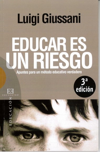 Educar es un riesgo: Apuntes para un m&#233;todo educativo verdadero