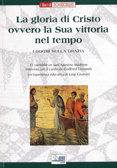 &quot;Un&#39;esperienza educativa.&quot; In La gloria di Cristo ovvero la Sua vittoria nel tempo: I dogmi sulla grazia