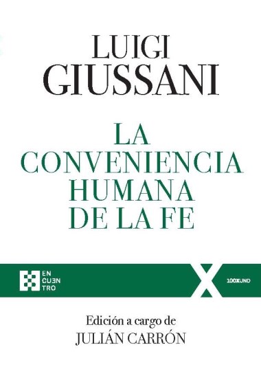 La conveniencia humana de la fe: Ejercicios espirituales de Comuni&#243;n y Liberaci&#243;n (1985-1987)