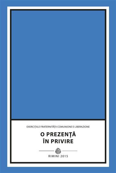 &quot;A-l recunoaste pe Cristos.&quot; ?n O prezenta &#238;n privire: Exercitiile Fraternitatii Comunione e Liberazione