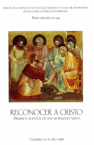 Reconocer a Cristo: Primeros acentos de una moralidad nueva: : Apuntes de la meditaci&#243;n de don Luigi Giussani con ocho mil universitarios reunidos para los Ejercicios Espirituales: Rimini, diciembre de 1994