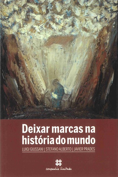 Deixar marcas na hist&#243;ria do mundo: Novos passos de experi&#234;ncia crist&#227;