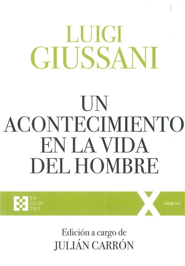 Un acontecimiento en la vida del hombre: Ejercicios espirituales de Comuni&#243;n y Liberaci&#243;n (1991-1993)