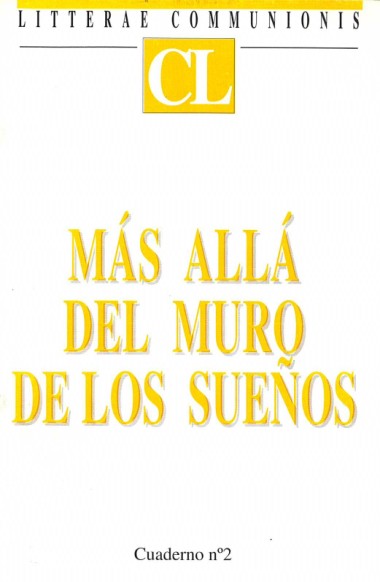Más allá del muro de los sueños: Encuentro de Luigi Giussani con bachilleres de Comunión y Liberación: Cervia, 13 de septiembre de 1991