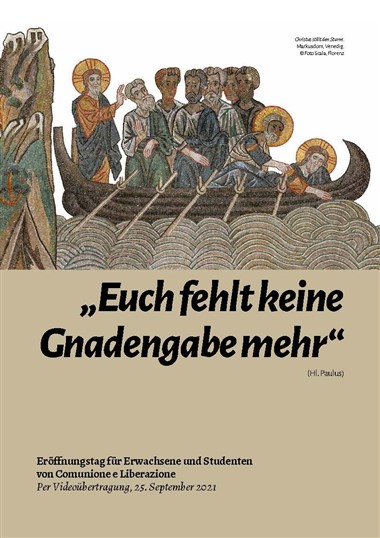 “Aus einem Beitrag von Don Luigi Giussani bei den Exerzitien der Studenten von Comunione e Liberazione (Riva del Garda, 5. Dezember 1976)”, herausgegeben von Juli&#225;n Carr&#243;n. In „Euch fehlt keine Gnadengabe mehr“: Er&#246;ffnungstag f&#252;r Erwachsene und Studenten von Comunione e Liberazione