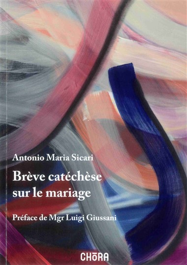 Pr&#233;face &#224; Br&#232;ve cat&#233;ch&#232;se sur le mariage, par Antonio Sicari